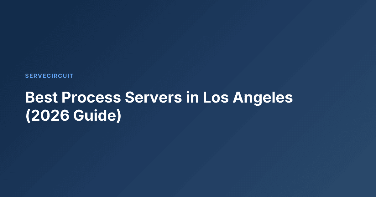 Best Process Servers in Los Angeles (2026 Guide)
