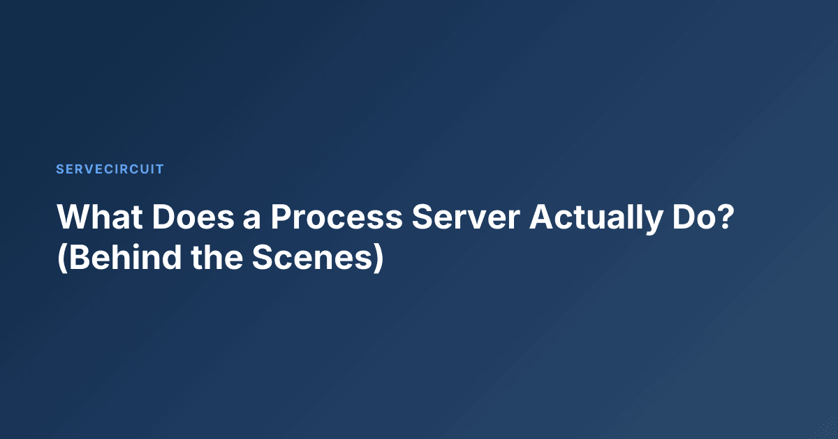 What Does a Process Server Actually Do? (Behind the Scenes)